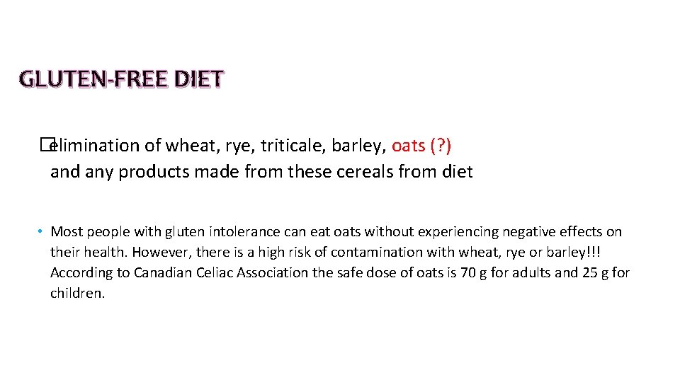 GLUTEN-FREE DIET �elimination of wheat, rye, triticale, barley, oats (? ) and any products GLUTEN-FREE DIET �elimination of wheat, rye, triticale, barley, oats (? ) and any products