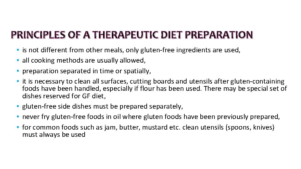 PRINCIPLES OF A THERAPEUTIC DIET PREPARATION is not different from other meals, only gluten-free PRINCIPLES OF A THERAPEUTIC DIET PREPARATION is not different from other meals, only gluten-free