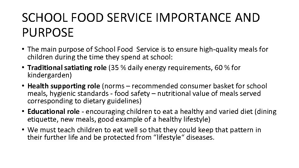 SCHOOL FOOD SERVICE IMPORTANCE AND PURPOSE • The main purpose of School Food Service SCHOOL FOOD SERVICE IMPORTANCE AND PURPOSE • The main purpose of School Food Service
