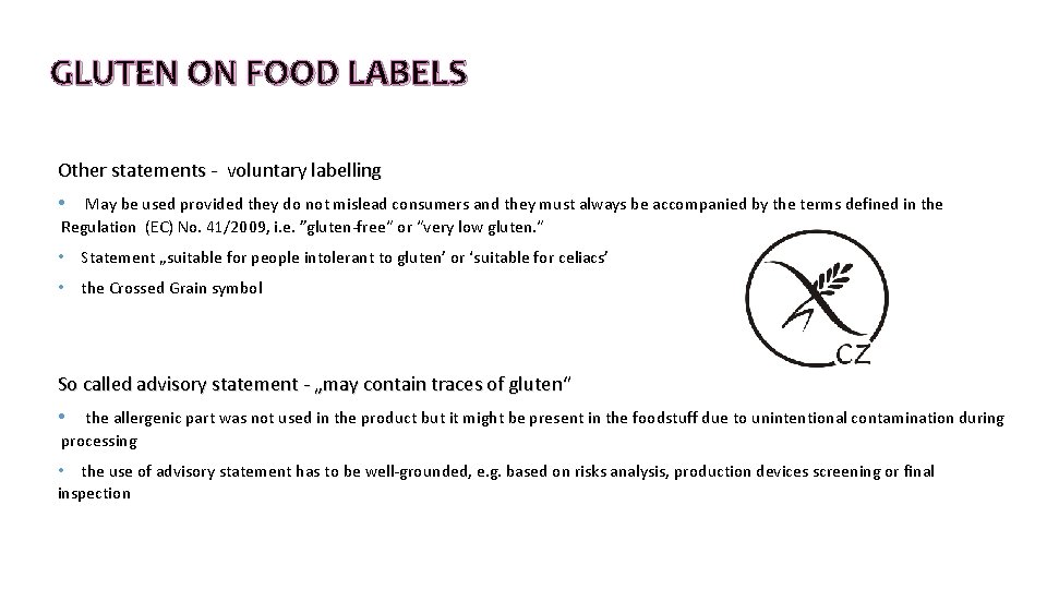 GLUTEN ON FOOD LABELS Other statements - voluntary labelling • May be used provided GLUTEN ON FOOD LABELS Other statements - voluntary labelling • May be used provided