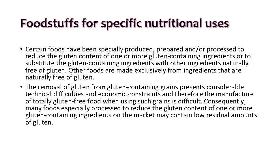 Foodstuffs for specific nutritional uses • Certain foods have been specially produced, prepared and/or Foodstuffs for specific nutritional uses • Certain foods have been specially produced, prepared and/or