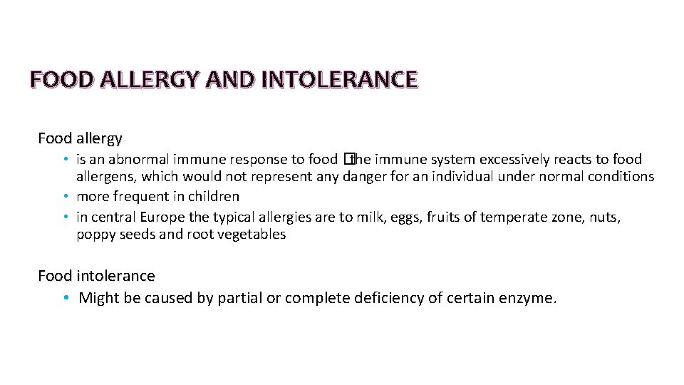 FOOD ALLERGY AND INTOLERANCE Food allergy • is an abnormal immune response to food FOOD ALLERGY AND INTOLERANCE Food allergy • is an abnormal immune response to food