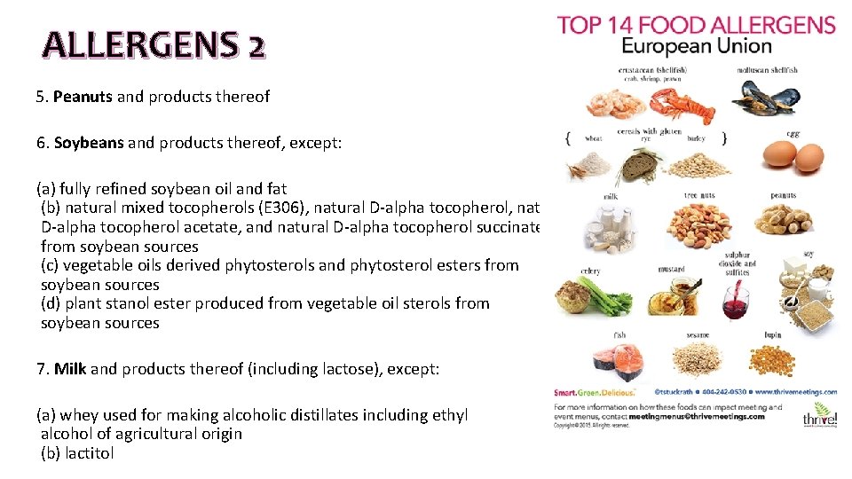 ALLERGENS 2 5. Peanuts and products thereof 6. Soybeans and products thereof, except: (a) ALLERGENS 2 5. Peanuts and products thereof 6. Soybeans and products thereof, except: (a)