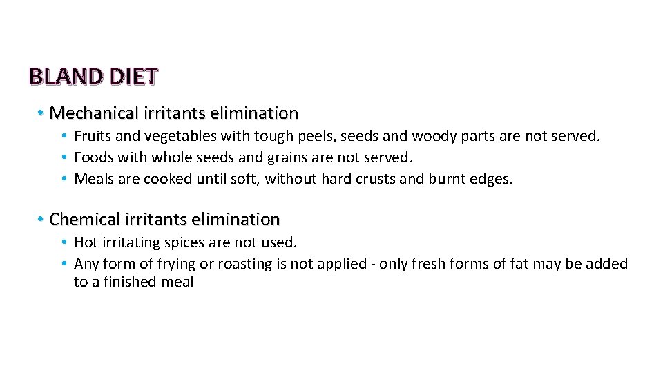 BLAND DIET • Mechanical irritants elimination • Fruits and vegetables with tough peels, seeds BLAND DIET • Mechanical irritants elimination • Fruits and vegetables with tough peels, seeds