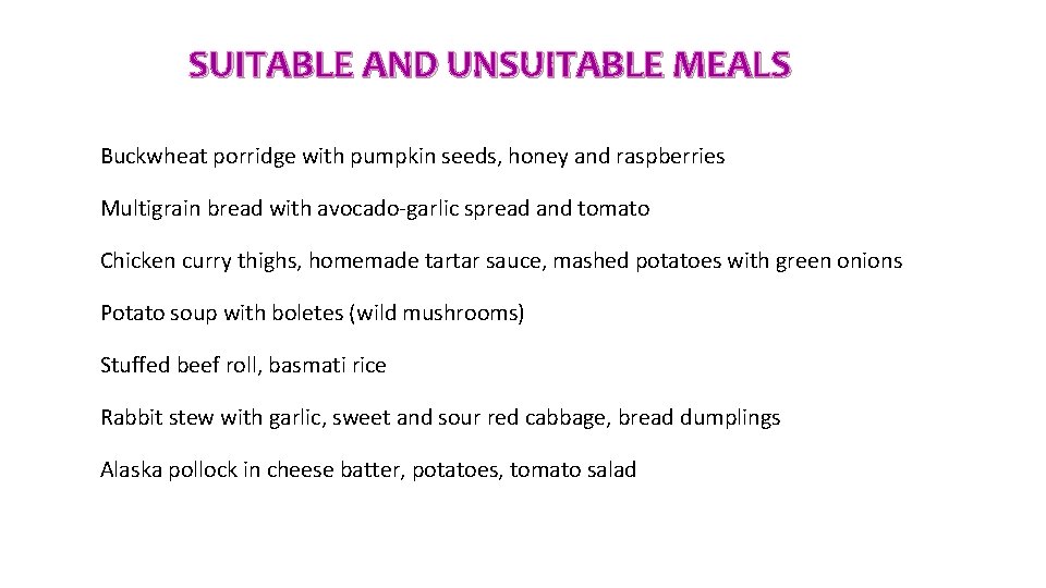SUITABLE AND UNSUITABLE MEALS Buckwheat porridge with pumpkin seeds, honey and raspberries Multigrain bread SUITABLE AND UNSUITABLE MEALS Buckwheat porridge with pumpkin seeds, honey and raspberries Multigrain bread