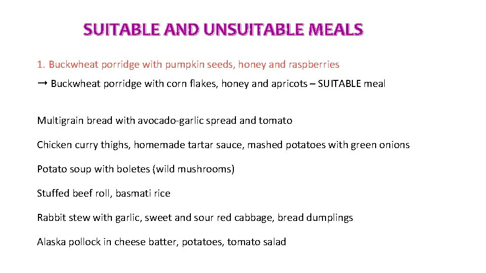 SUITABLE AND UNSUITABLE MEALS 1. Buckwheat porridge with pumpkin seeds, honey and raspberries ➞ SUITABLE AND UNSUITABLE MEALS 1. Buckwheat porridge with pumpkin seeds, honey and raspberries ➞