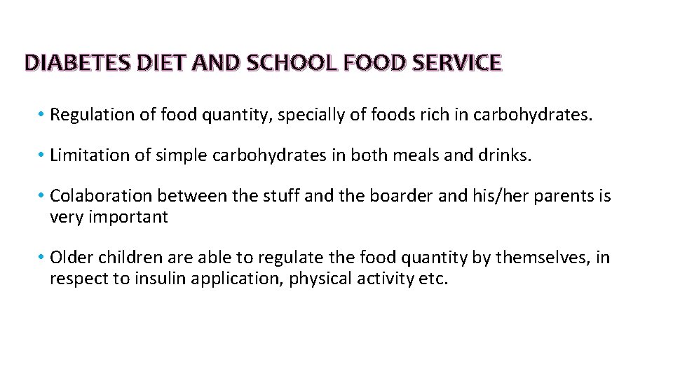 DIABETES DIET AND SCHOOL FOOD SERVICE • Regulation of food quantity, specially of foods DIABETES DIET AND SCHOOL FOOD SERVICE • Regulation of food quantity, specially of foods