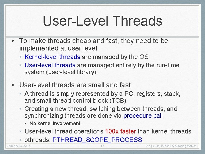 User-Level Threads • To make threads cheap and fast, they need to be implemented