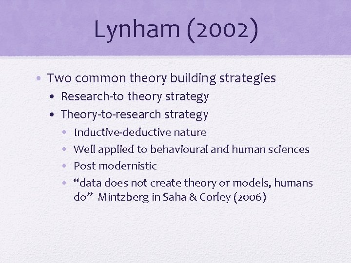 Lynham (2002) • Two common theory building strategies • Research-to theory strategy • Theory-to-research