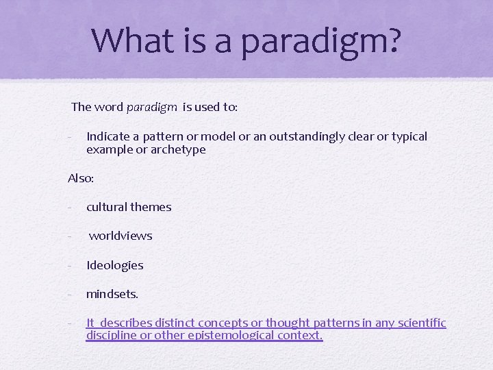 What is a paradigm? The word paradigm is used to: - Indicate a pattern