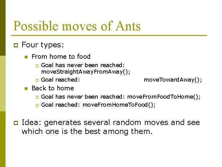 Possible moves of Ants p Four types: n From home to food p p