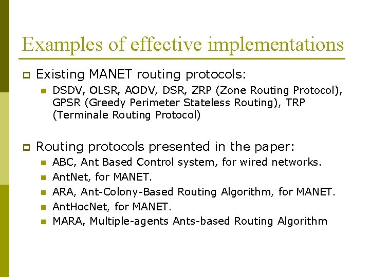 Examples of effective implementations p Existing MANET routing protocols: n p DSDV, OLSR, AODV,