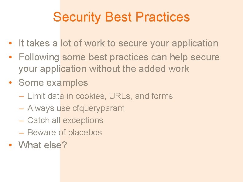 Security Best Practices • It takes a lot of work to secure your application