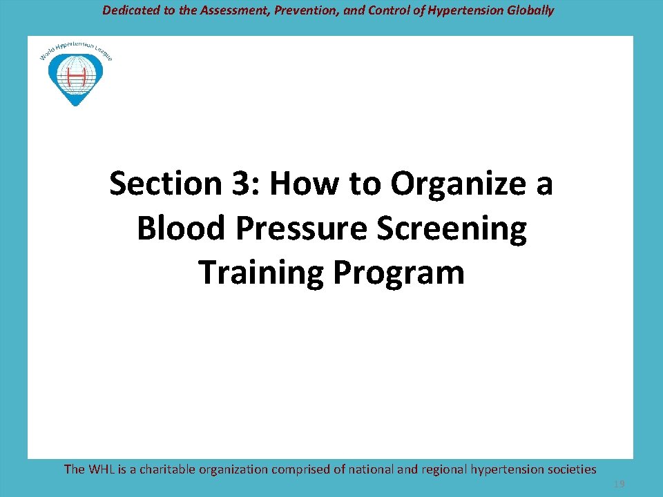 Dedicated to the Assessment, Prevention, and Control of Hypertension Globally Section 3: How to