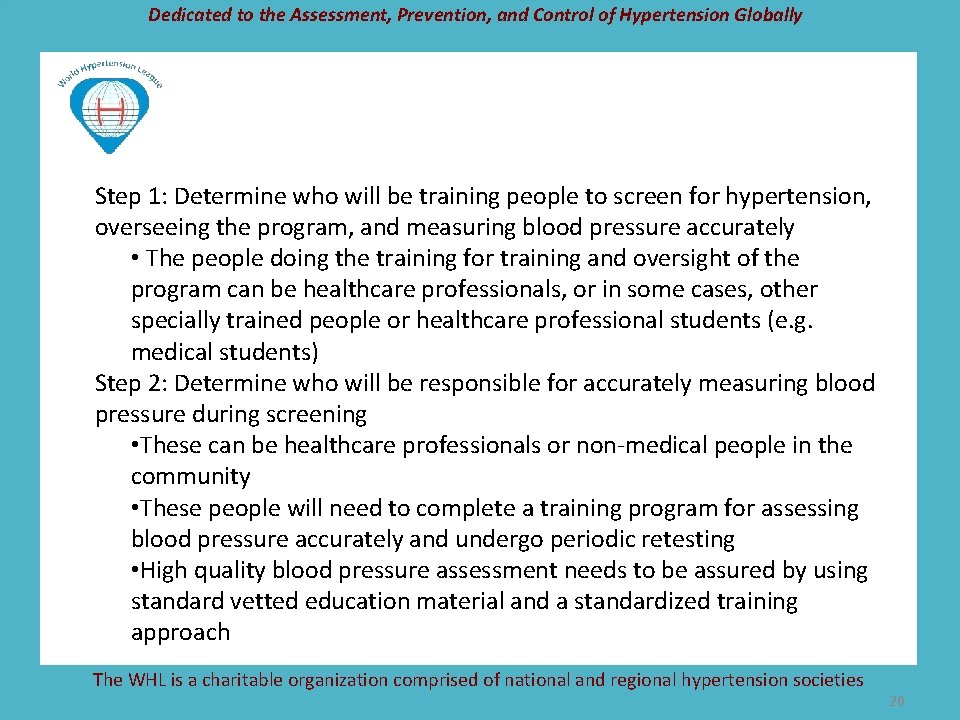 Dedicated to the Assessment, Prevention, and Control of Hypertension Globally Step 1: Determine who