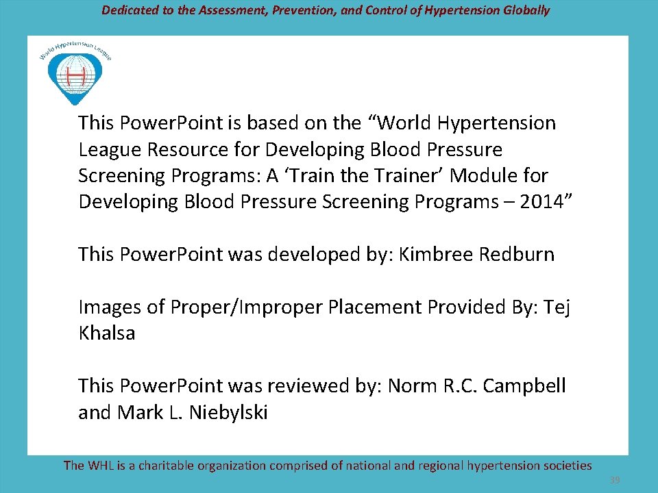 Dedicated to the Assessment, Prevention, and Control of Hypertension Globally This Power. Point is