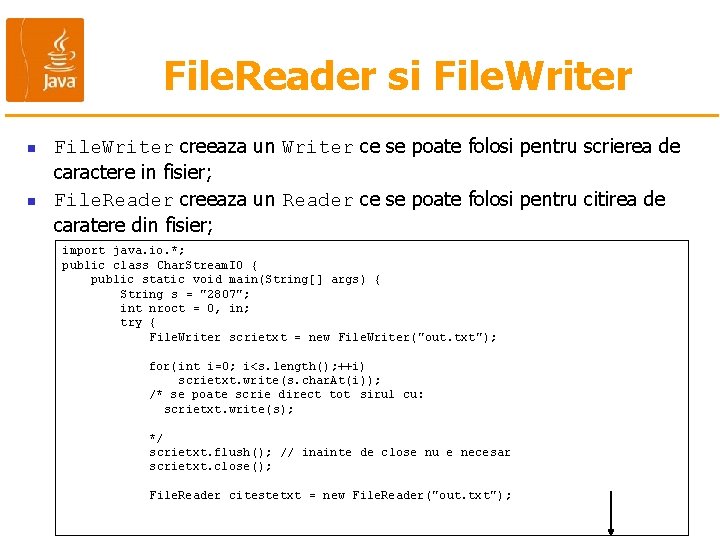 File. Reader si File. Writer n n File. Writer creeaza un Writer ce se