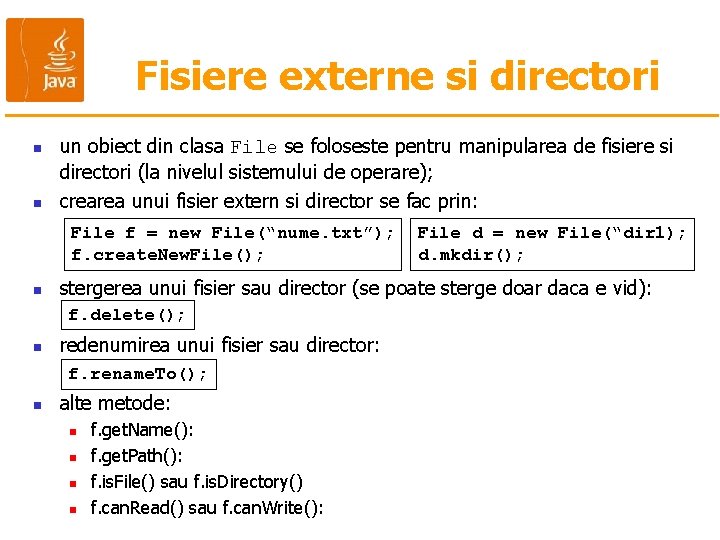 Fisiere externe si directori n n un obiect din clasa File se foloseste pentru