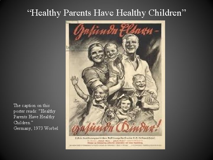 “Healthy Parents Have Healthy Children” The caption on this poster reads: “Healthy Parents Have