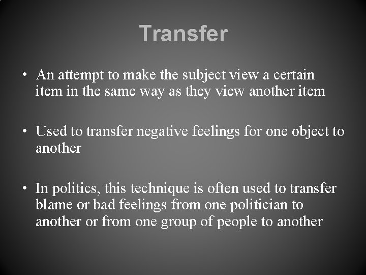 Transfer • An attempt to make the subject view a certain item in the