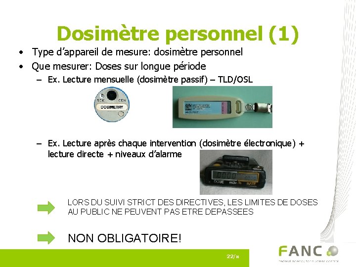 Dosimètre personnel (1) • Type d’appareil de mesure: dosimètre personnel • Que mesurer: Doses