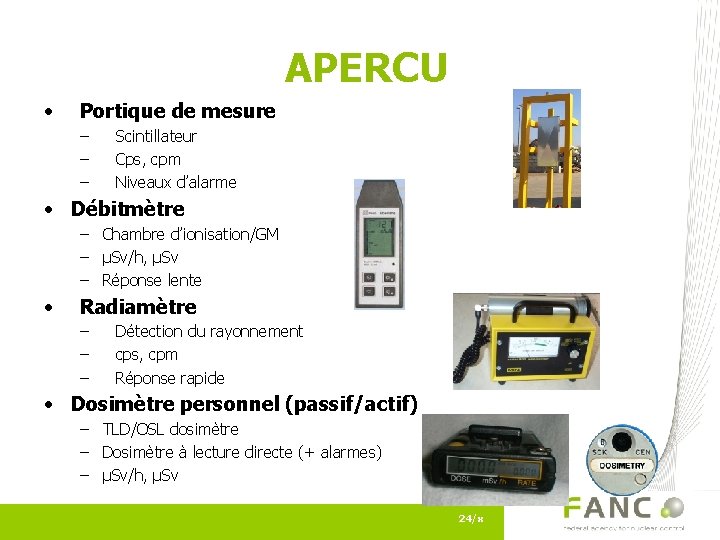 APERCU • Portique de mesure – – – Scintillateur Cps, cpm Niveaux d’alarme •