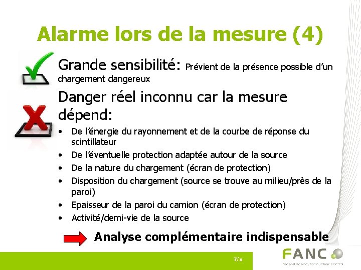 Alarme lors de la mesure (4) Grande sensibilité: Prévient de la présence possible d’un