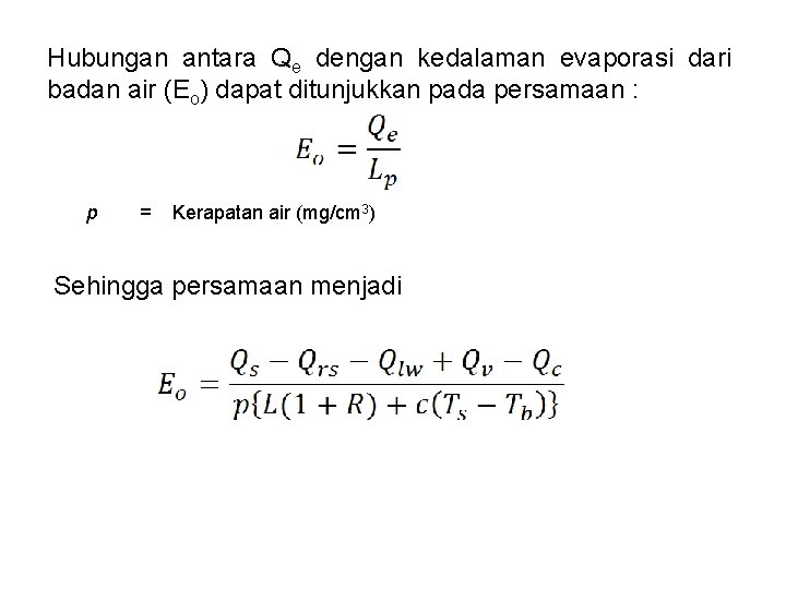 Hubungan antara Qe dengan kedalaman evaporasi dari badan air (Eo) dapat ditunjukkan pada persamaan