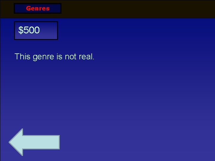 Genres $500 This genre is not real. 