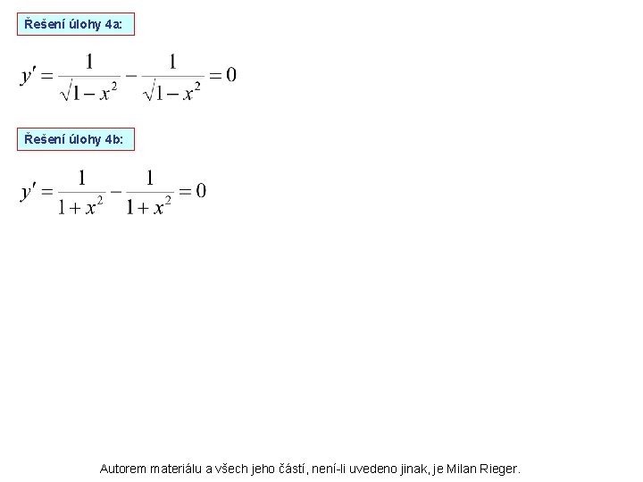 Řešení úlohy 4 a: Řešení úlohy 4 b: Autorem materiálu a všech jeho částí,