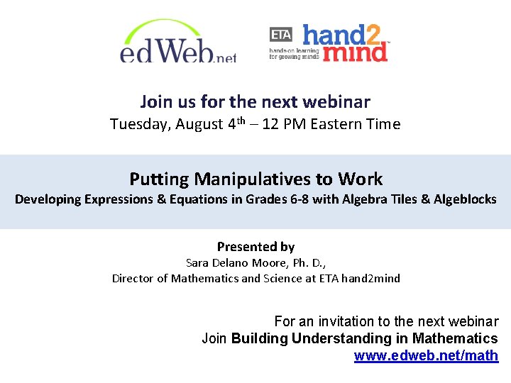 Join us for the next webinar Tuesday, August 4 th – 12 PM Eastern