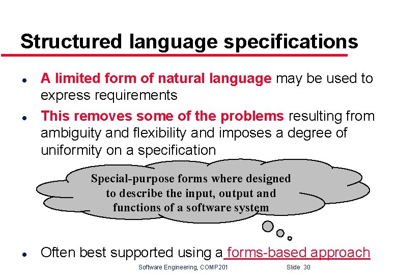 Structured language specifications l l A limited form of natural language may be used