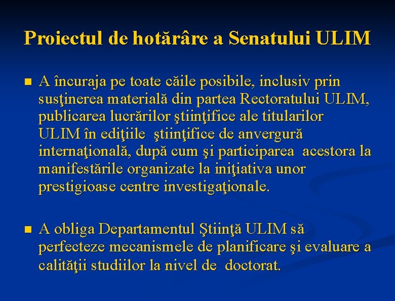 Proiectul de hotărâre a Senatului ULIM n A încuraja pe toate căile posibile, inclusiv