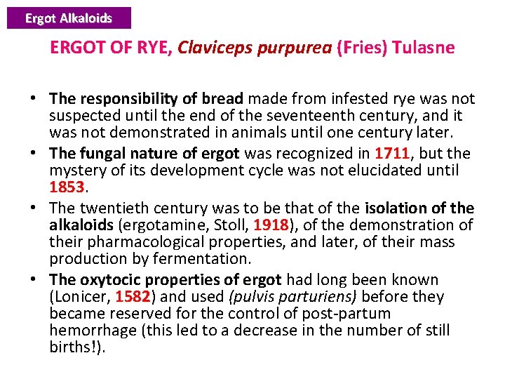 Ergot Alkaloids ERGOT OF RYE, Claviceps purpurea (Fries) Tulasne • The responsibility of bread