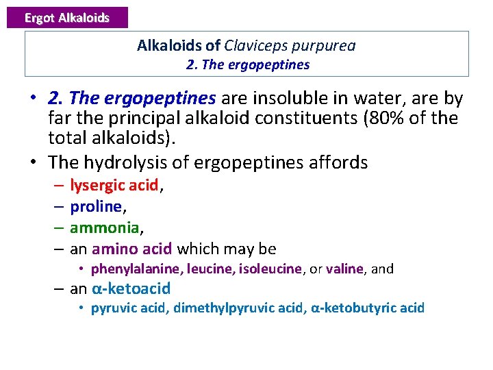 Ergot Alkaloids of Claviceps purpurea 2. The ergopeptines • 2. The ergopeptines are insoluble
