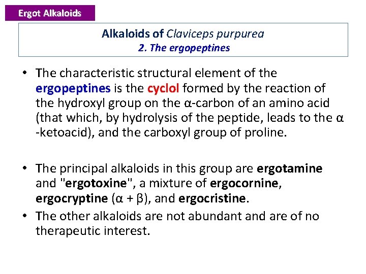 Ergot Alkaloids of Claviceps purpurea 2. The ergopeptines • The characteristic structural element of