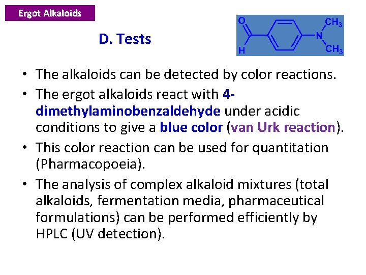 Ergot Alkaloids D. Tests • The alkaloids can be detected by color reactions. •