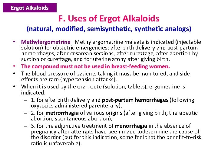 Ergot Alkaloids F. Uses of Ergot Alkaloids (natural, modified, semisynthetic, synthetic analogs) • Methylergometrine