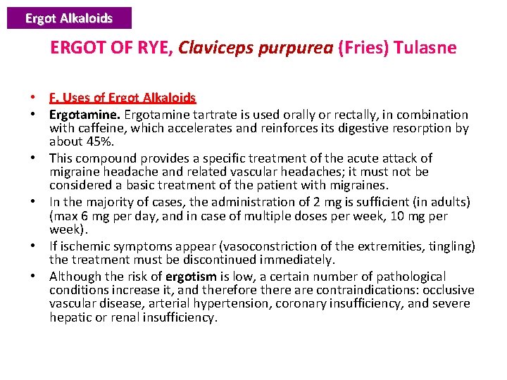 Ergot Alkaloids ERGOT OF RYE, Claviceps purpurea (Fries) Tulasne • F. Uses of Ergot