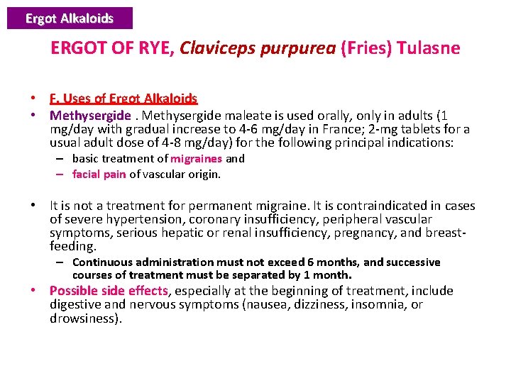 Ergot Alkaloids ERGOT OF RYE, Claviceps purpurea (Fries) Tulasne • F. Uses of Ergot