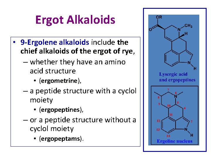 Ergot Alkaloids • 9 -Ergolene alkaloids include the chief alkaloids of the ergot of