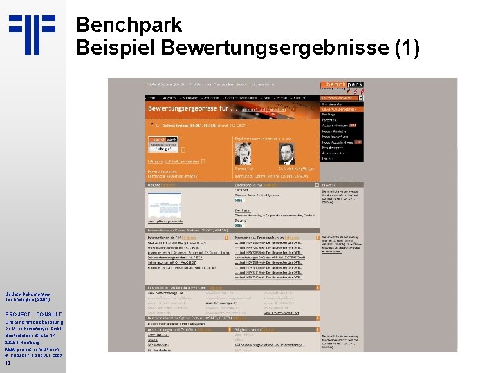 Benchpark Beispiel Bewertungsergebnisse (1) Update Dokumenten. Technologien (S 204) PROJECT CONSULT Unternehmensberatung Dr. Ulrich Benchpark Beispiel Bewertungsergebnisse (1) Update Dokumenten. Technologien (S 204) PROJECT CONSULT Unternehmensberatung Dr. Ulrich