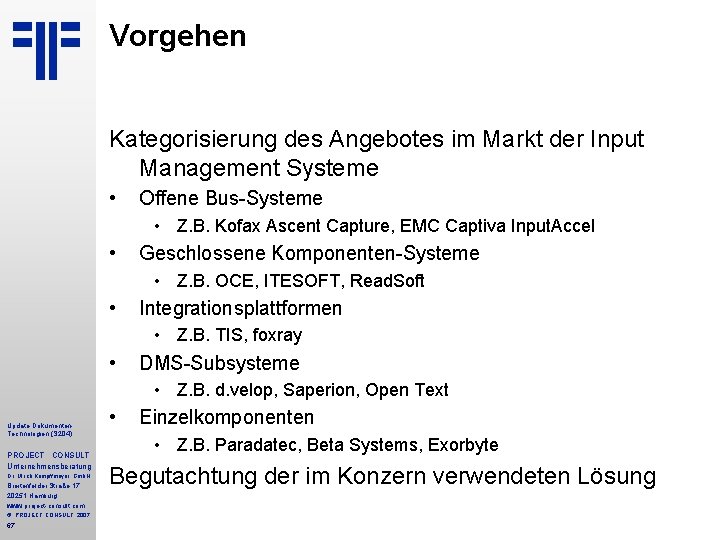 Vorgehen Kategorisierung des Angebotes im Markt der Input Management Systeme • Offene Bus-Systeme • Vorgehen Kategorisierung des Angebotes im Markt der Input Management Systeme • Offene Bus-Systeme •