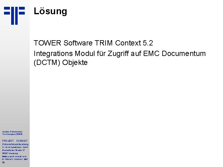 Lösung TOWER Software TRIM Context 5. 2 Integrations Modul für Zugriff auf EMC Documentum Lösung TOWER Software TRIM Context 5. 2 Integrations Modul für Zugriff auf EMC Documentum
