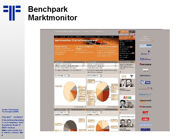 Benchpark Marktmonitor Update Dokumenten. Technologien (S 204) PROJECT CONSULT Unternehmensberatung Dr. Ulrich Kampffmeyer Gmb. Benchpark Marktmonitor Update Dokumenten. Technologien (S 204) PROJECT CONSULT Unternehmensberatung Dr. Ulrich Kampffmeyer Gmb.