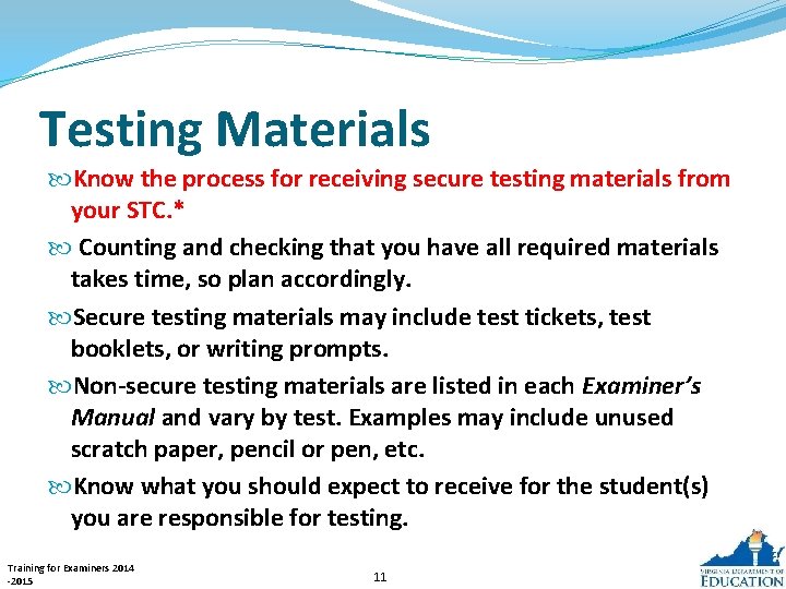 Testing Materials Know the process for receiving secure testing materials from your STC. *