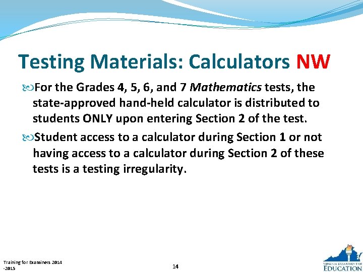 Testing Materials: Calculators NW For the Grades 4, 5, 6, and 7 Mathematics tests,
