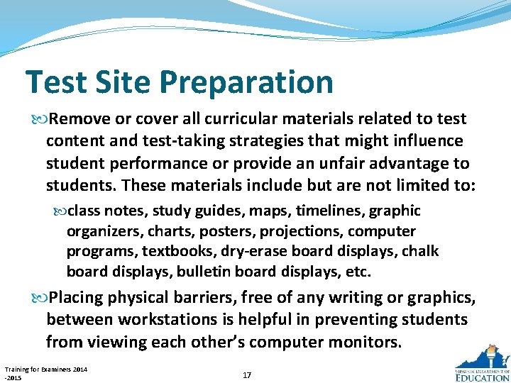 Test Site Preparation Remove or cover all curricular materials related to test content and