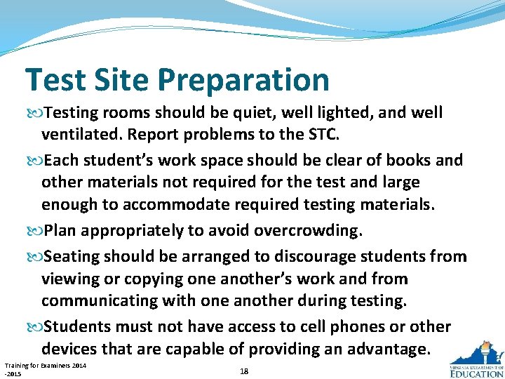 Test Site Preparation Testing rooms should be quiet, well lighted, and well ventilated. Report