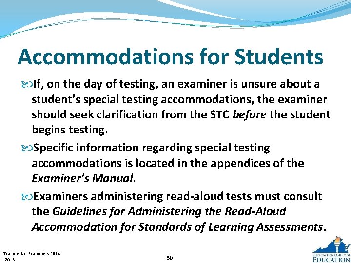 Accommodations for Students If, on the day of testing, an examiner is unsure about